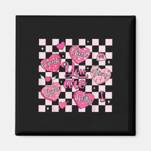 Valentine You Are Loved Worthy Enough Candy Heart Magnet