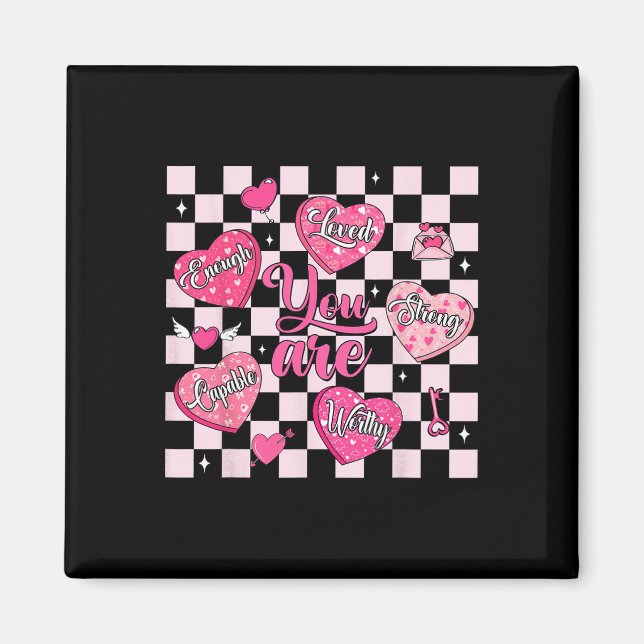 Valentine You Are Loved Worthy Enough Candy Heart  Magnet (Front)