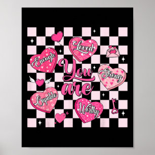 Valentine You Are Loved Worthy Enough Candy Heart Poster