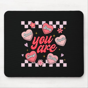 Valentine You Are Loved Worthy Enough Candy Teache Mouse Pad