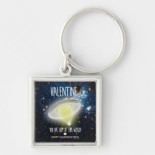 Valentine, you are out of this world! keychain