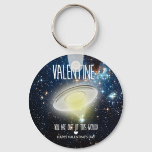 Valentine, you are out of this world! keychain