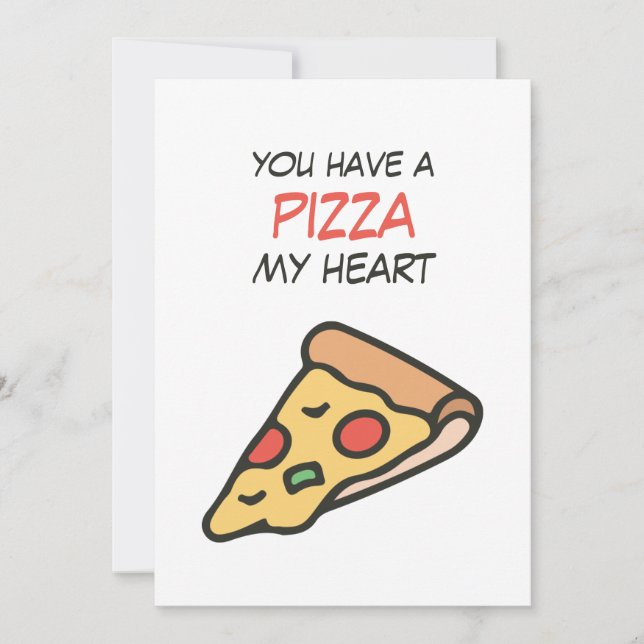 Valentine you have a pizza my heart holiday card (Front)