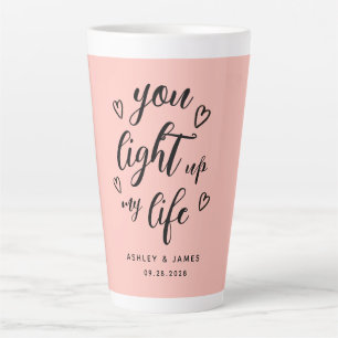 Valentine You Light Up My Life Pink Latte Mug