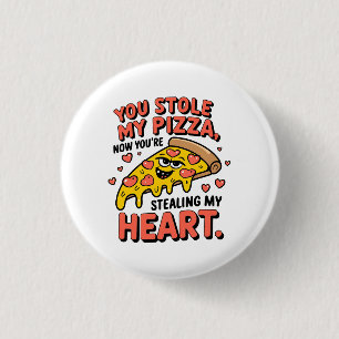 Valentine You Stole My Pizza Heart 1 Inch Round Button
