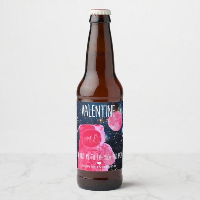 Valentine, you take me to the moon and back! beer bottle label (Front)