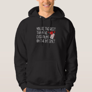 Valentine You're The Best Thing I've Ever Found On Hoodie