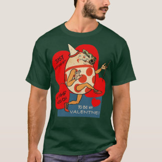 ValentinePiping Up to Egg You On T-Shirt