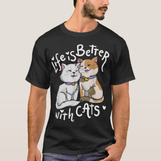 Valentine's Cat Lover Life Is Better With Cats mot T-Shirt