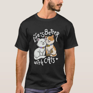 Valentine's Cat Lover Life Is Better With Cats Mot T-Shirt