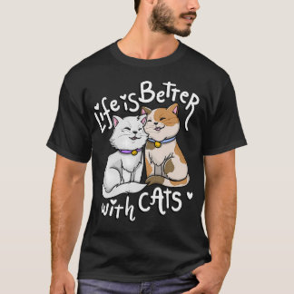 Valentine's Cat Lover Life Is Better With Cats mot T-Shirt