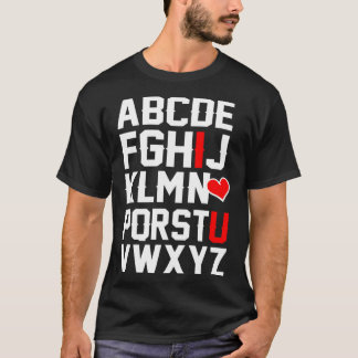 Valentines Day ABCs   for for teachers I love you T-Shirt