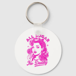 Valentine's Day All Sugar No Daddy Single Life Fun Keychain