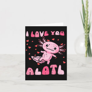 Valentines Day Axolotl I Love You Alotl Cute Women Card