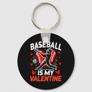 Valentines Day Baseball Is My Valentine Baseball P Keychain