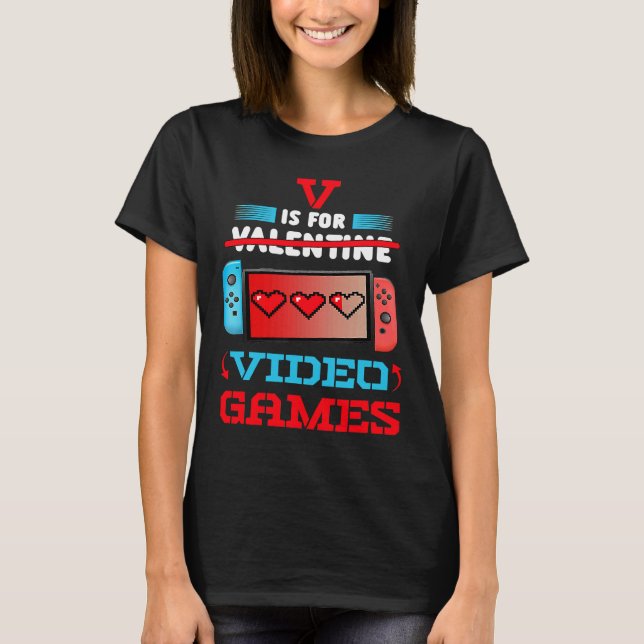 Valentines Day boys kids son V Is For Video Games  T-Shirt (Front)