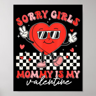 Valentines Day Boys Kids Sorry Girls Mommy Is My V Poster