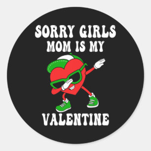 Valentines Day Boys Kids Sorry Girls My Mom Is My  Classic Round Sticker