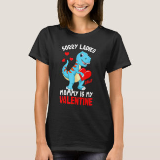 Valentines Day Boys Kids Sorry Ladies Mommy Is My T-Shirt