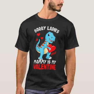 Valentines Day Boys Kids Sorry Ladies Mommy Is My T-Shirt