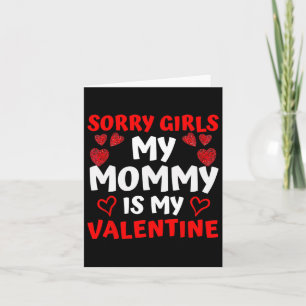 Valentines Day Boys Sorry Girls My Mommy Is My Val Card