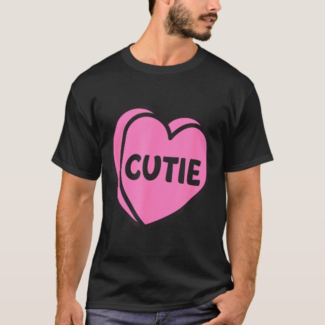 Valentines Day Candy Sweet Hearts Love Cutie  T-Shirt (Front)