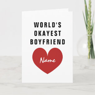 Valentine's Day card for world's okayest boyfriend
