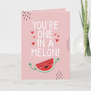 Valentine's Day card funny You're one in a melon