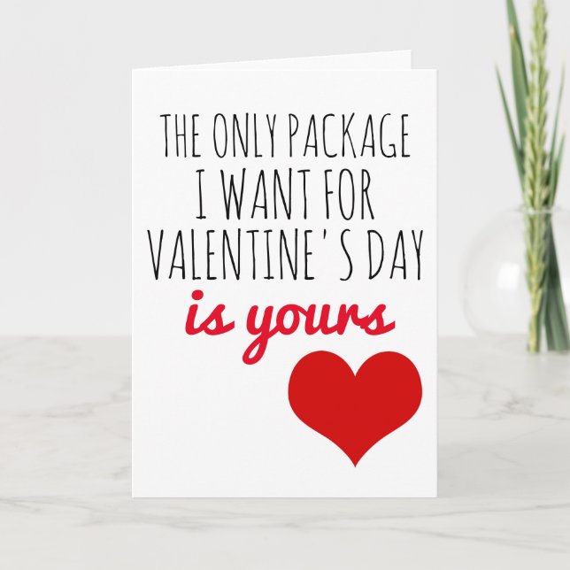 valentines day card the only package I want (Front)