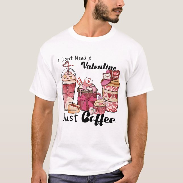 Valentine's Day Coffee Funny T-Shirt (Front)