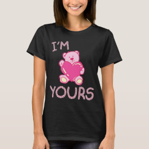 Valentine's Day Couple I'm Yours Pink Teddy Bear T-Shirt