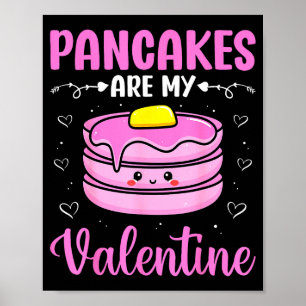 Valentine's Day Couple - Pancakes Are My Valentine Poster