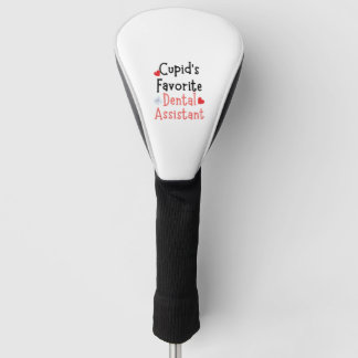 Valentine's Day Cupid's Favourite Dental Assistant Golf Head Cover
