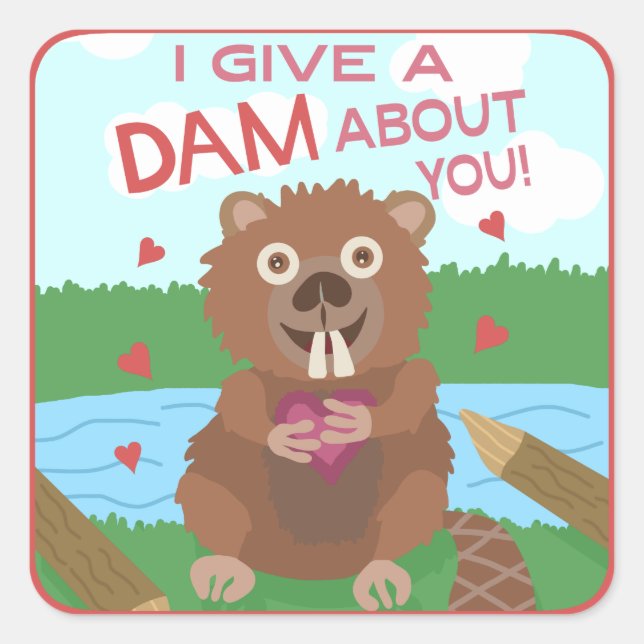 Valentine's Day Cute Beaver Give a Dam Pun Funny Square Sticker (Front)