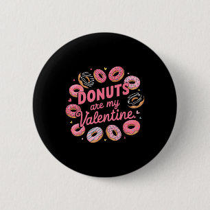 Valentine's Day Donut Tee Sweet Candy Donut Are My 2 Inch Round Button