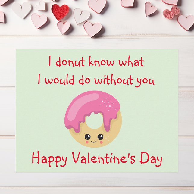 Valentine's Day Doughnut What I would Do Without Y Postcard (Creator Uploaded)