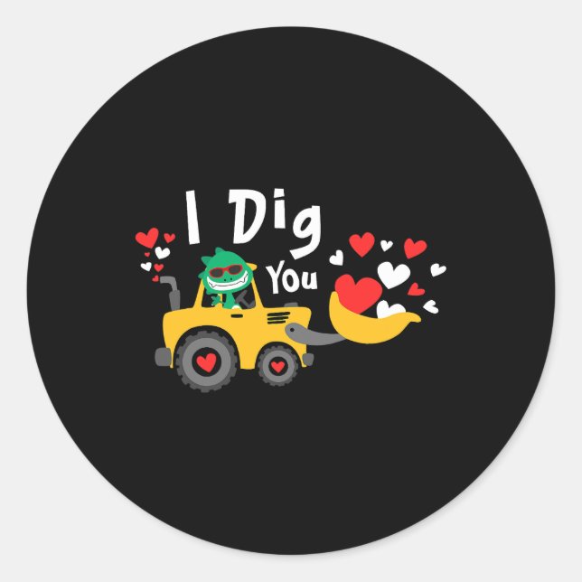 Valentines Day Excavator Dinosaur Dino I Dig You B Classic Round Sticker (Front)