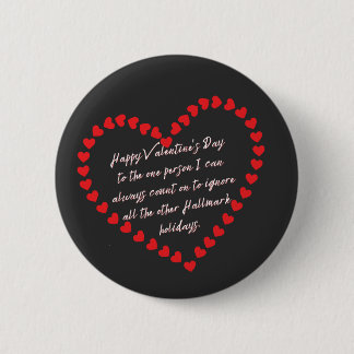 Valentines Day Funny Sarcasm Humour Quote   2 Inch Round Button