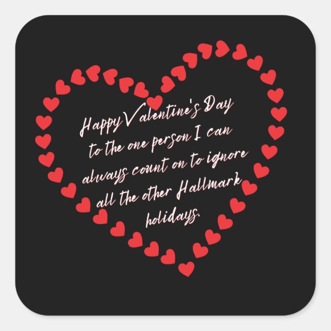 Valentines Day Funny Sarcasm Humour Quote Square Sticker (Front)