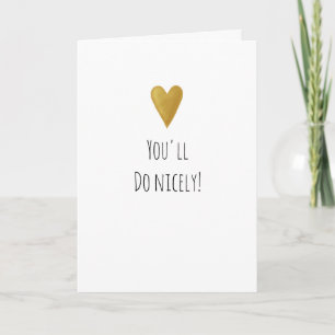 Valentines Day Funny You'll Do Nicely Card