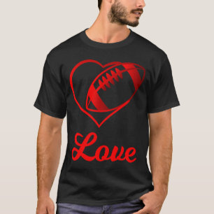 Valentines Day Gift For Football Lovers  T-Shirt