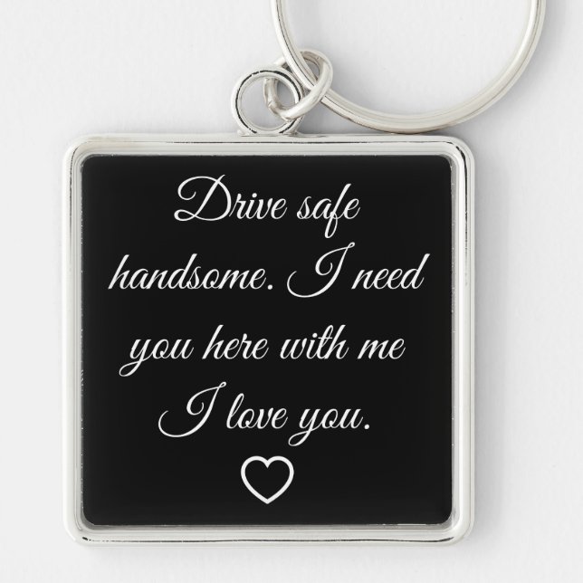 Valentine's Day Gifts for Men Drive Safe Keychain (Front)