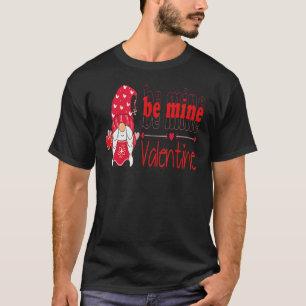 Valentines Day Gnomes Be Mine Hearts Men Women Kid T-Shirt