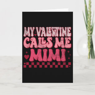 Valentines Day Groovy My Valentine Calls Me Mimi M Card