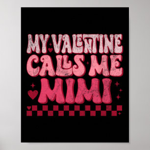 Valentines Day Groovy My Valentine Calls Me Mimi M Poster