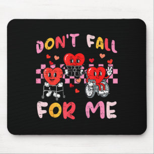 Valentines Day Hearts Wheelchair Dont Fall For Me  Mouse Pad
