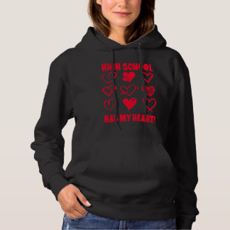 Valentine's Day HIgh School Has My Heart Appreciat Hoodie