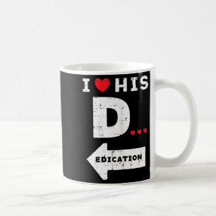 Valentines Day I Love His Dedication Matching Coup Coffee Mug