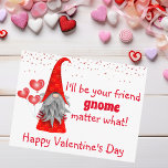 Valentine's Day I'll be Your Friend Gnome Matter Postcard<br><div class="desc">This design was created though digital art. It may be personalized in the area provided or customizing by choosing the click to customize further option and changing the name, initials or words. You may also change the text colour and style or delete the text for an image only design. Contact...</div>