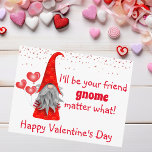 Valentine's Day I'll be Your Friend Gnome Matter Postcard<br><div class="desc">This design was created though digital art. It may be personalized in the area provided or customizing by choosing the click to customize further option and changing the name, initials or words. You may also change the text colour and style or delete the text for an image only design. Contact...</div>